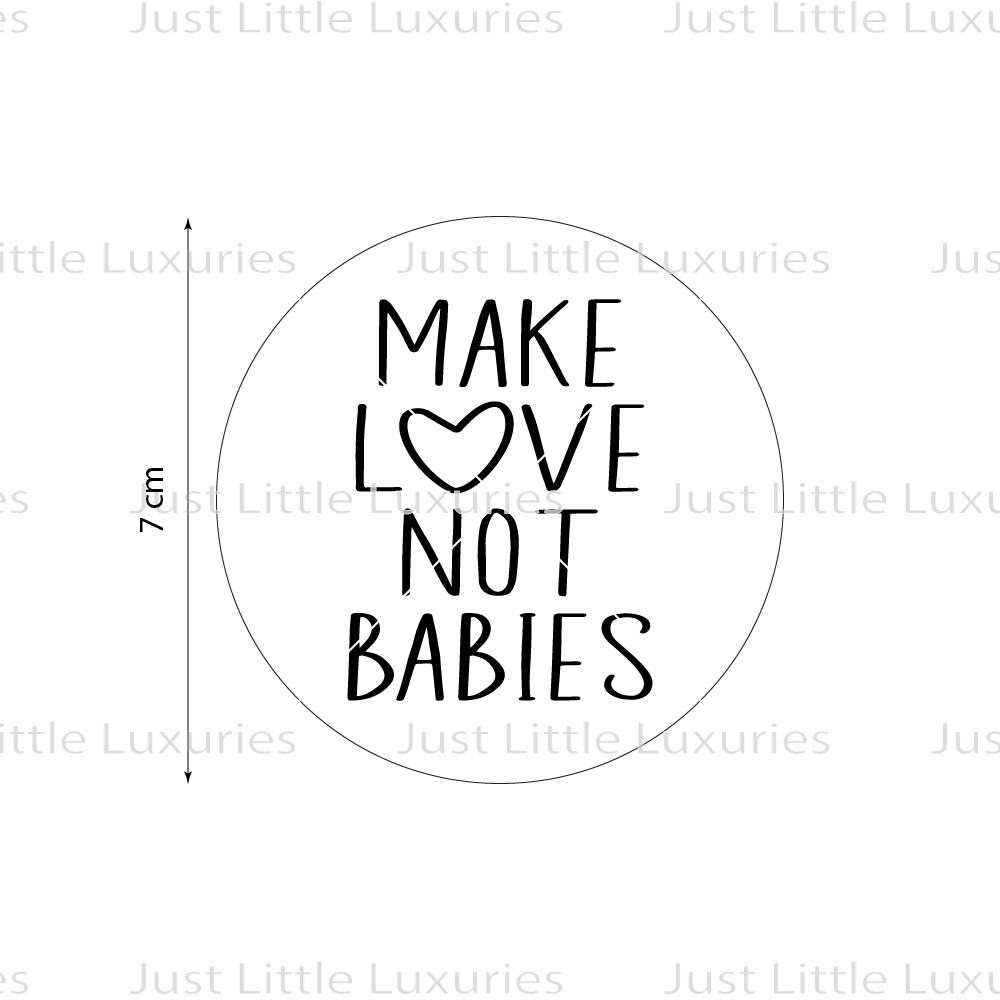 Make Love Not Babies Cookie Stamp