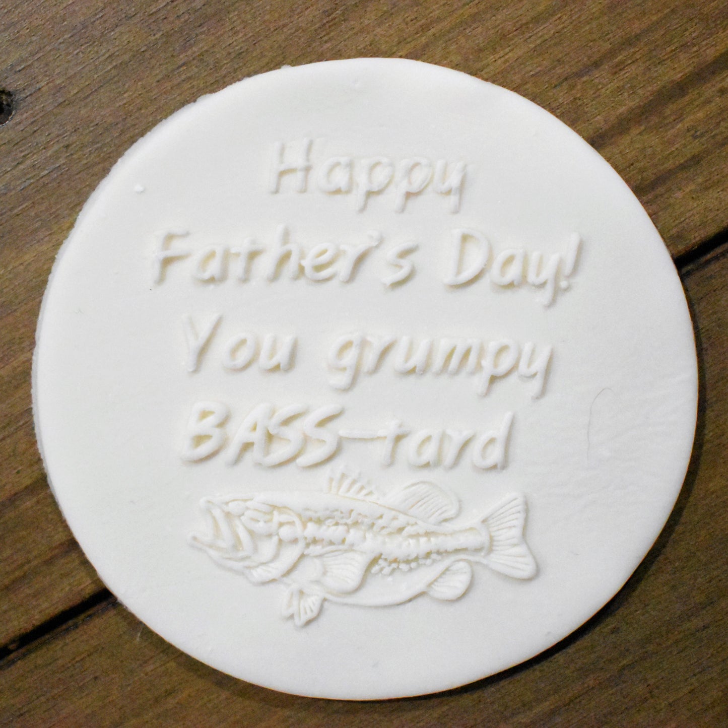 "Happy Father's Day! You grumpy Bass-tard" Debosser
