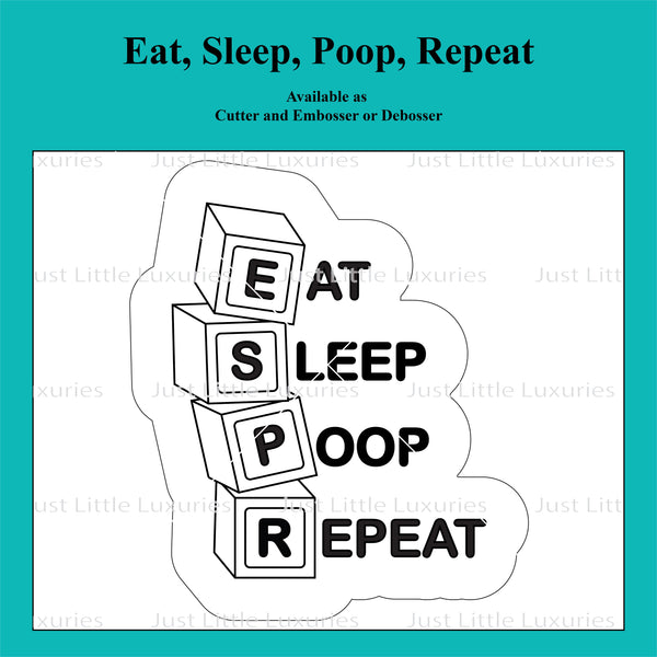 Eat, Sleep, Poop, Repeat Cookie Cutter