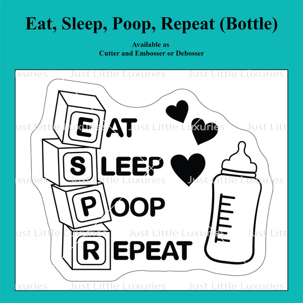 Eat, Sleep, Poop, Repeat (Bottle) Cookie Cutter