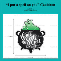 "I put a spell on you" Cauldron Cookie Cutter and Debosser