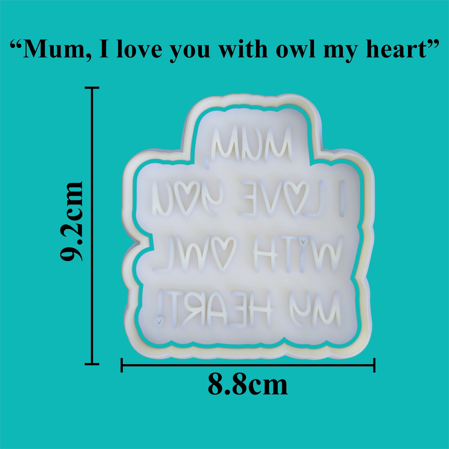 Parents Love - "Mum, I love you with owl my heart" Cookie Cutter and Embosser Set.