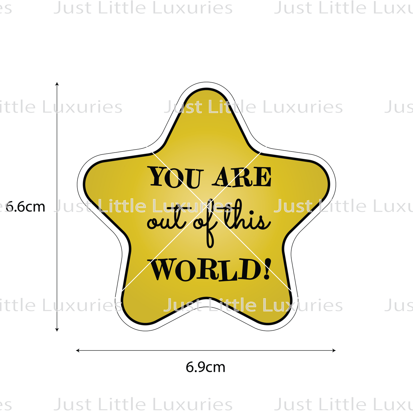 "You are out of this World!" Cookie Cutter