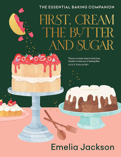 Review of First, Cream the Butter and Sugar: The essential baking companion