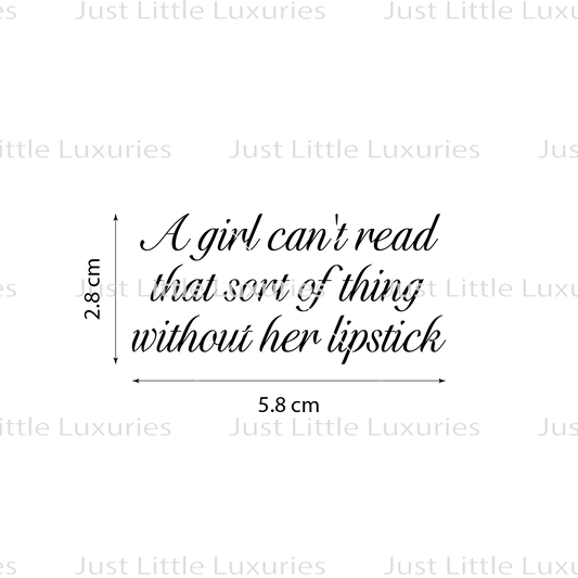 "A girl can't read that sort of thing without her lipstick" Cookie Stamp