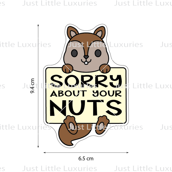 Sorry About Your Nuts (Squirrel Holding Sign) Cookie Cutter