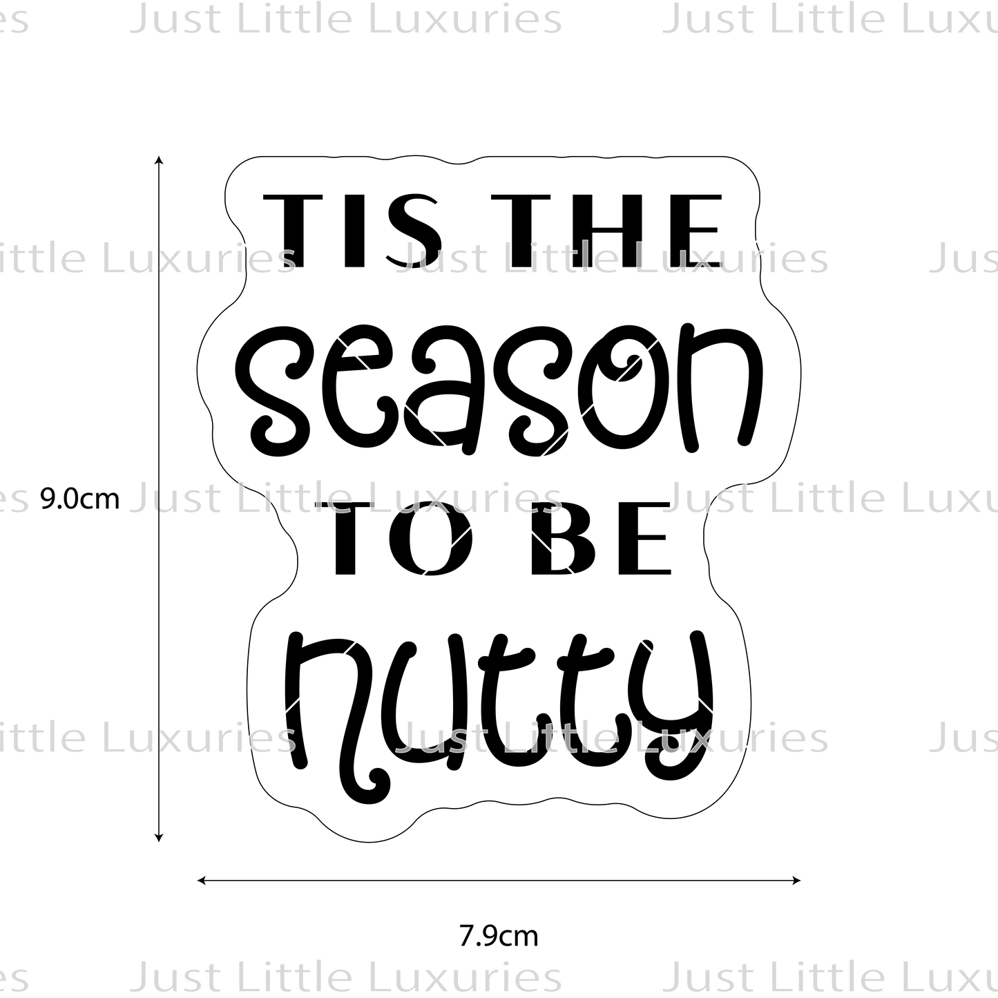 "Tis the Season to be Nutty" Cookie Cutter