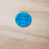 You're my all time favourite Dad - Father's Day Cookie/Fondant Embosser - just-little-luxuries