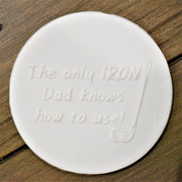 "The only iron Dad knows how to use!" Debosser