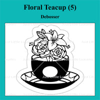 Floral Teacup (5) Cutter and Debosser