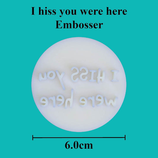 "I hiss you were here" embosser - just-little-luxuries