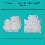 Parents Love - "Mum, I love you with owl my heart" Cookie Cutter and Embosser Set.