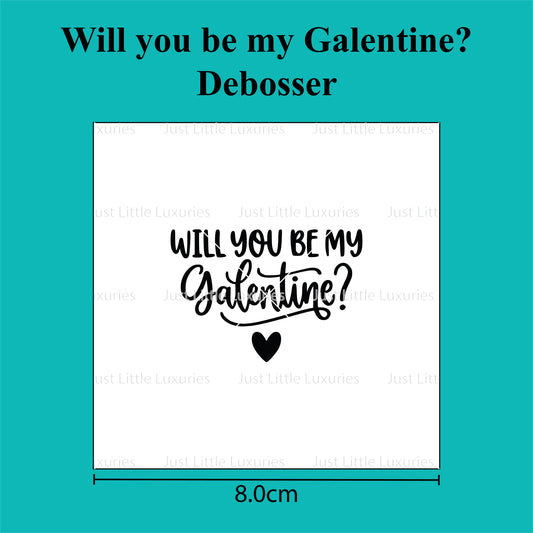 Will you be my Galentine? Debosser