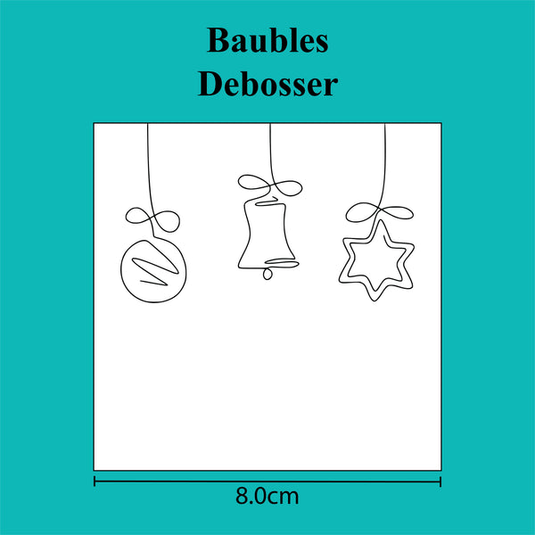 Baubles - Debosser