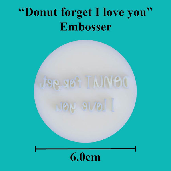 "Donut forget I love you" embosser - just-little-luxuries