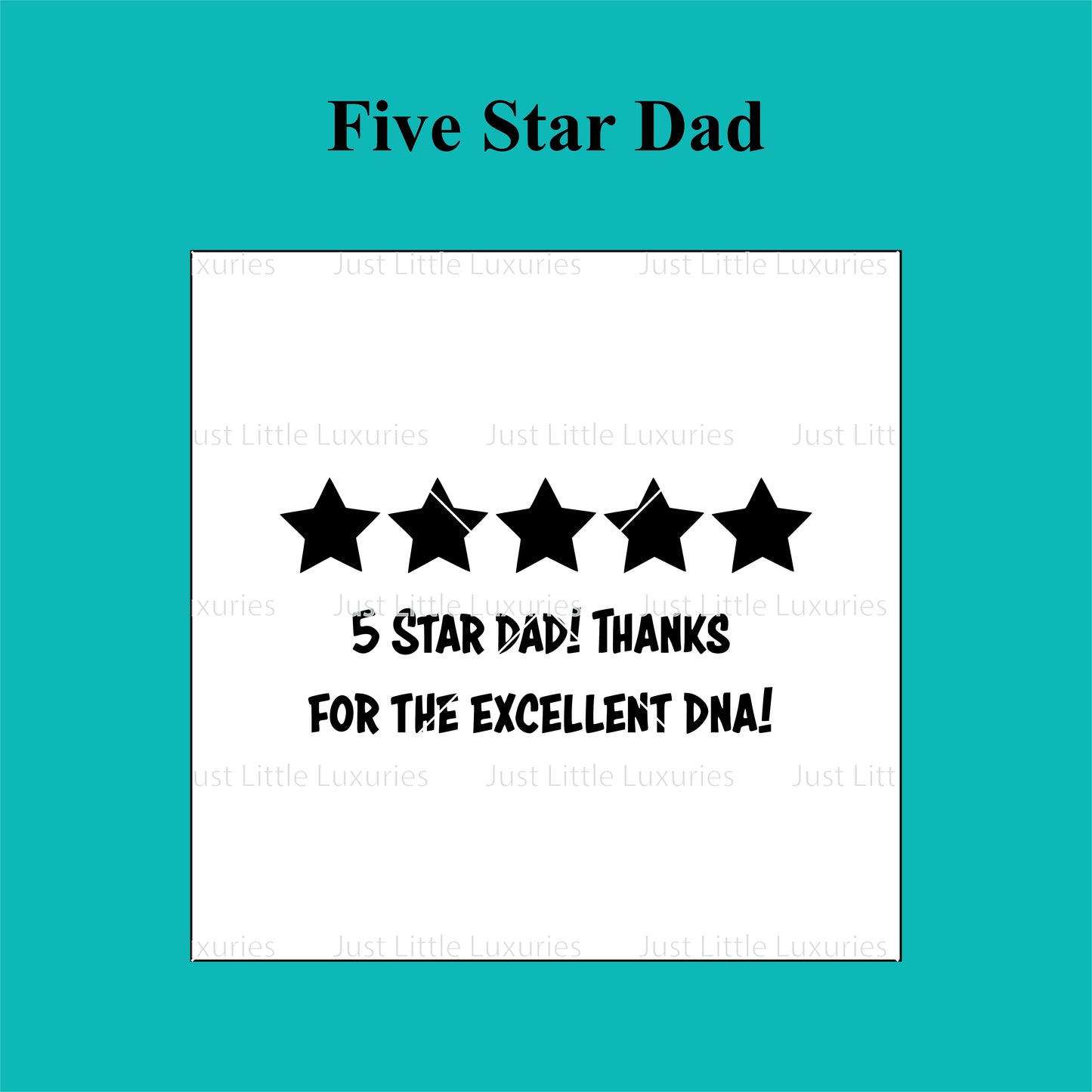 "5 Star Dad. Thanks for the excellent DNA" Debosser.