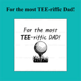 For the most TEE-riffic Dad!