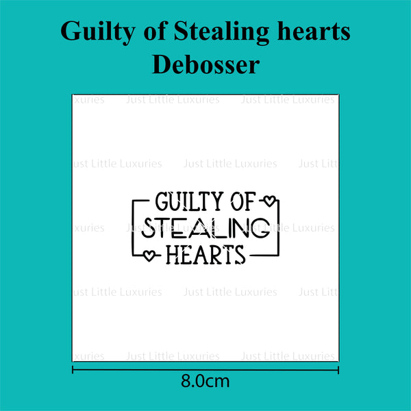 Guilty of Stealing Hearts Debosser
