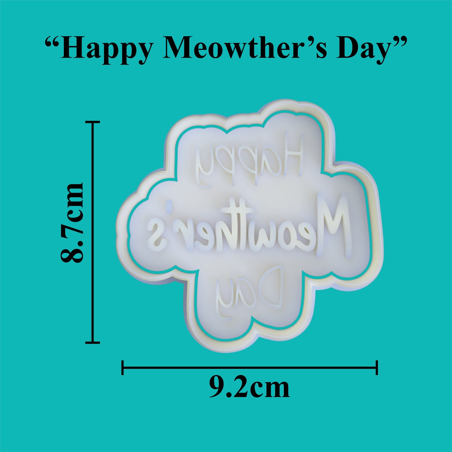 "Happy Meowther's day" Cookie Cutter and Embosser.