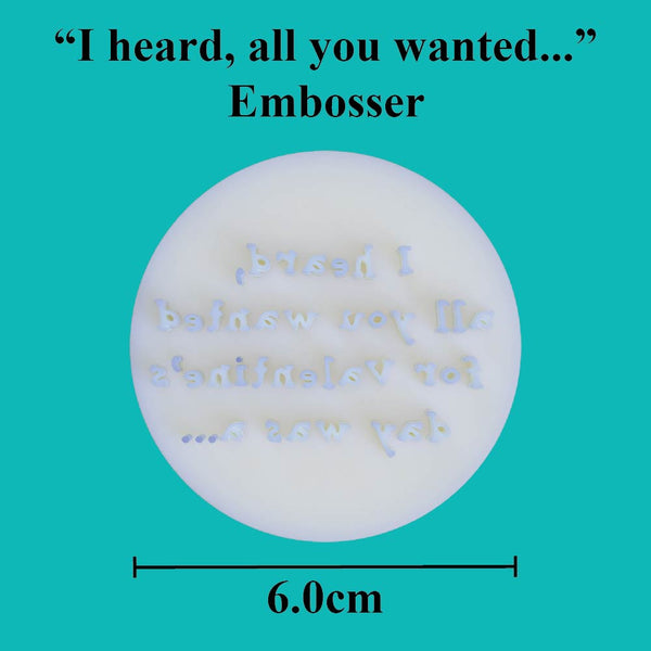 "I heard all you wanted for Valentine's day was a..." embosser - just-little-luxuries