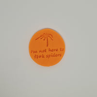 I'm not here to f##k spiders - Australia Day cookie stamp fondant embosser - just-little-luxuries