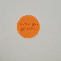 Ave a go ya mug! - Australia Day cookie stamp fondant embosser - just-little-luxuries