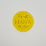 Best Nana Ever Cookie Embosser. - just-little-luxuries