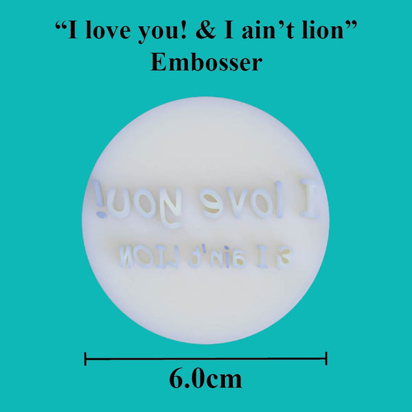"I love you! & I ain't lion" embosser - just-little-luxuries