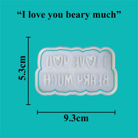 "I love you beary much" Cookie Cutter and Embosser.