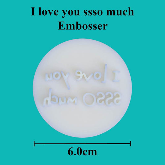 "I love you ssso much" embosser - just-little-luxuries