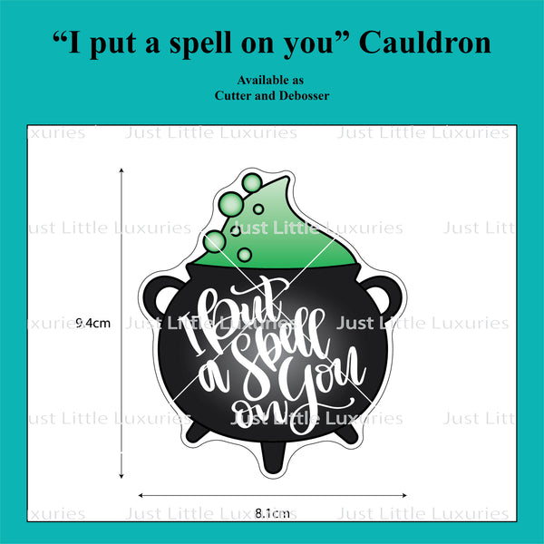 "I put a spell on you" Cauldron Cookie Cutter and Debosser