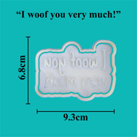 Parents Love - "I woof you very much" Cookie Cutter and Embosser Set.