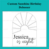 Custom 'Sunshine' Debosser