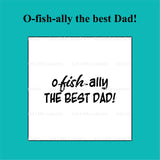 "O-fish-ally the best dad!" Cookie stamp