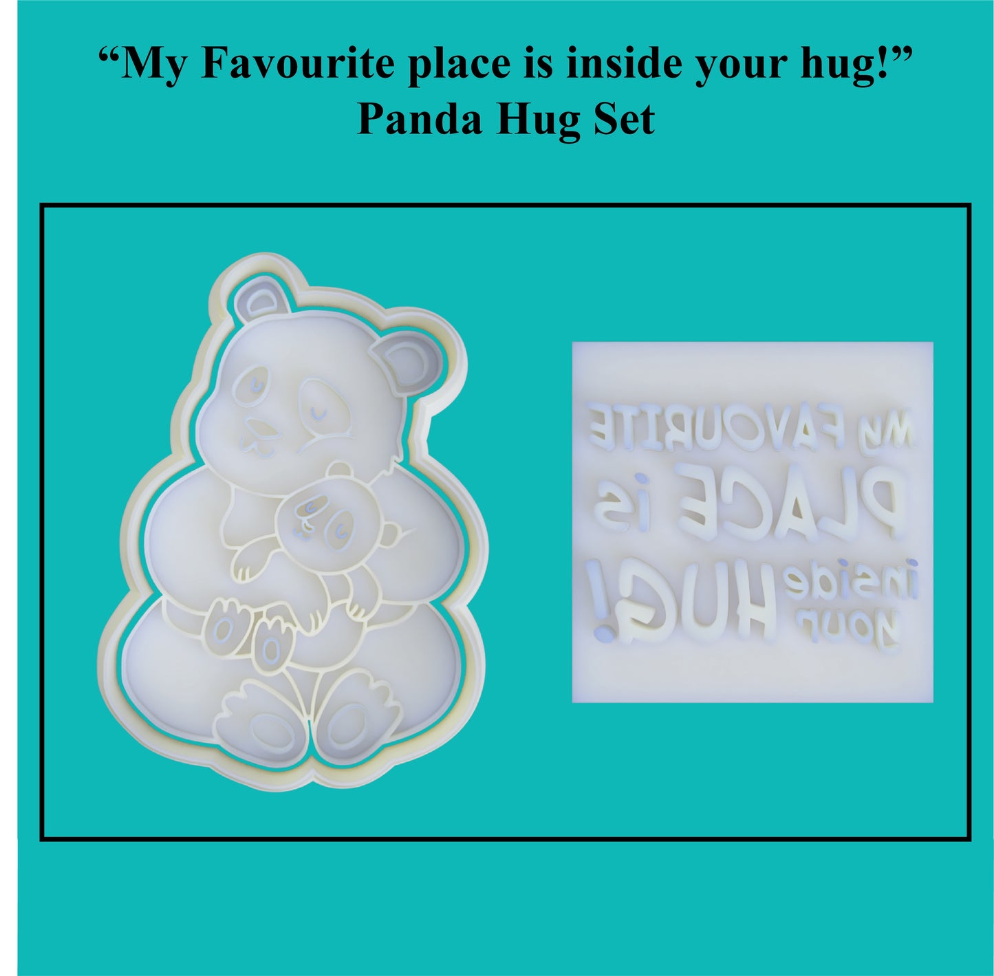 "My favourite place is inside your hug" Panda Cookie Cutter and Embosser Set