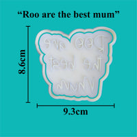 "Roo are the best mum" Cookie Cutter and Embosser.