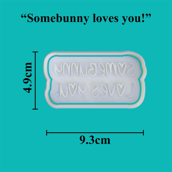 "Somebunny Loves You" Cookie Cutter and Embosser.