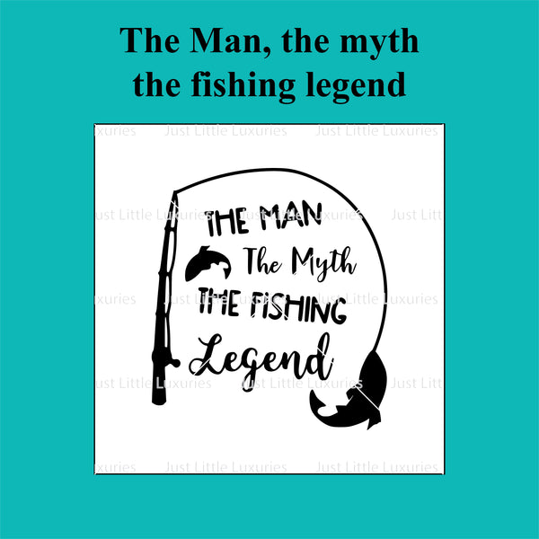 "The Man, The Myth, The Fishing Legend" Debosser