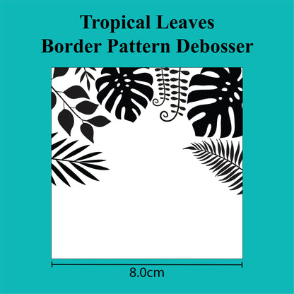 Tropical Leaves Border Pattern Debosser