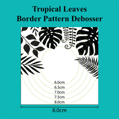 Tropical Leaves Border Pattern Debosser