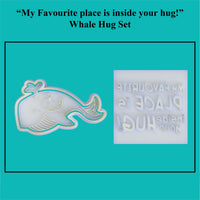 "My favourite place is inside your hug" Whale Cookie Cutter and Embosser Set