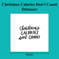 Christmas Calories Don't Count - Debosser