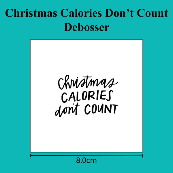 Christmas Calories Don't Count - Debosser