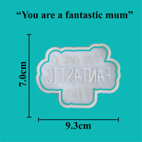 Parents Love - "You are a fantastic mum" Cookie Cutter and Embosser Set.