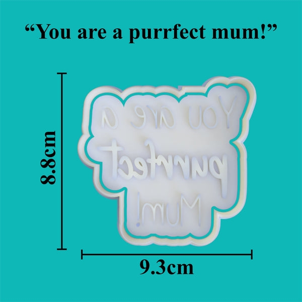 "You are a purrfect mum" Cookie Cutter and Embosser.