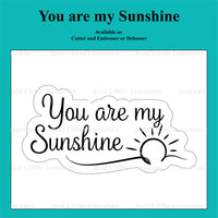 You are my Sunshine Cutter /Debosser