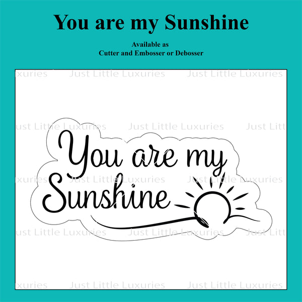 You are my Sunshine Cutter /Debosser