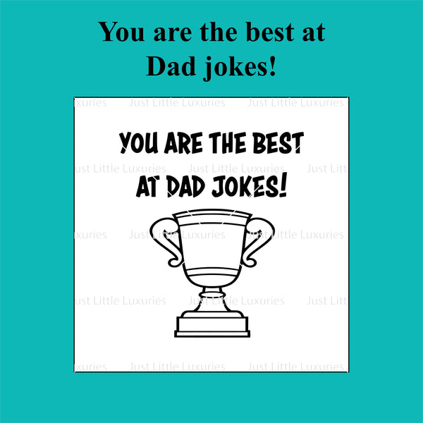 "You are the best at dad jokes!" Debosser