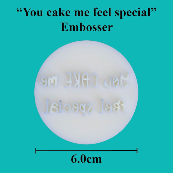 "You cake me feel special" embosser - just-little-luxuries