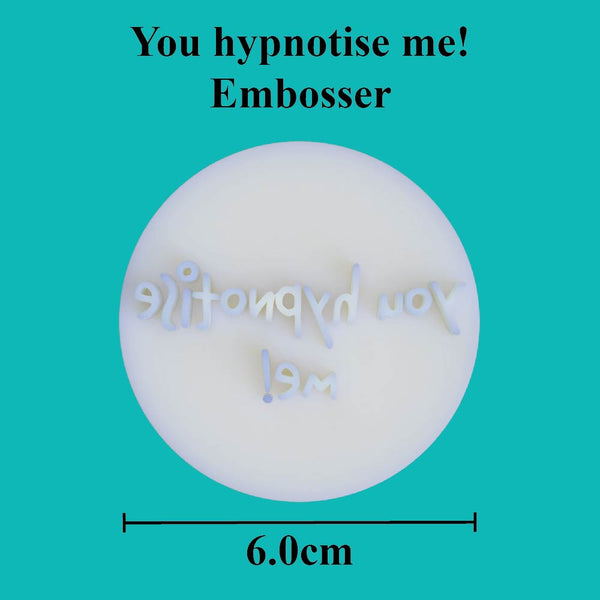 "You hypnotise me!" embosser - just-little-luxuries
